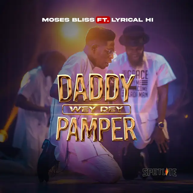 Daddy wey dey Pamper (feat. Lyrical HI)